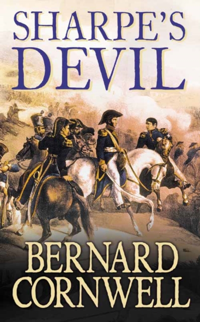 Sharpe's Devil: Napoleon and South America, 1820-1821 (The Sharpe Series, Book 22)