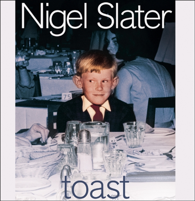 Toast: The Story of a Boy's Hunger