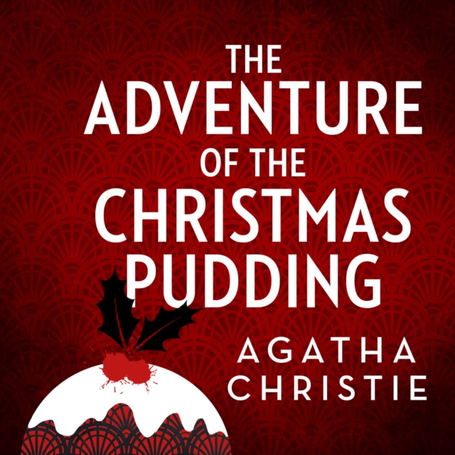 Adventure of the Christmas Pudding