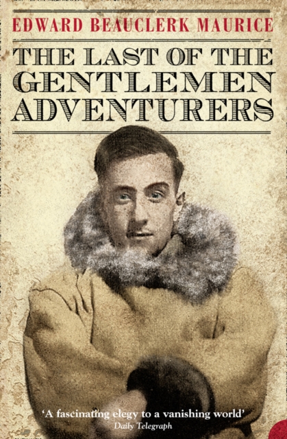 Last of the Gentlemen Adventurers: Coming of Age in the Arctic
