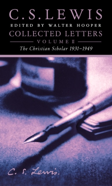 Collected Letters Volume Two: Books, Broadcasts and War, 1931-1949