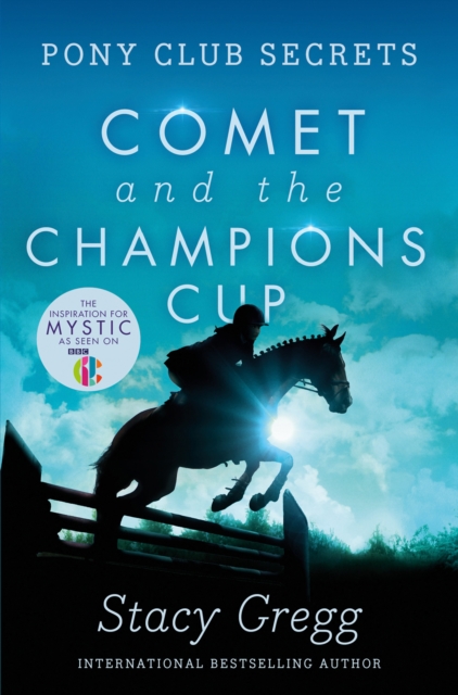Comet and the Champion's Cup (Pony Club Secrets, Book 5)