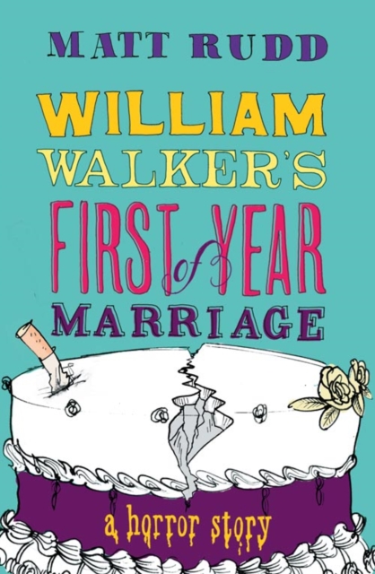 William Walker's First Year of Marriage: A Horror Story