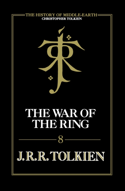 War of the Ring (The History of Middle-earth, Book 8)