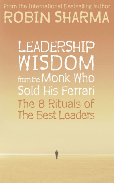 Leadership Wisdom from the Monk Who Sold His Ferrari