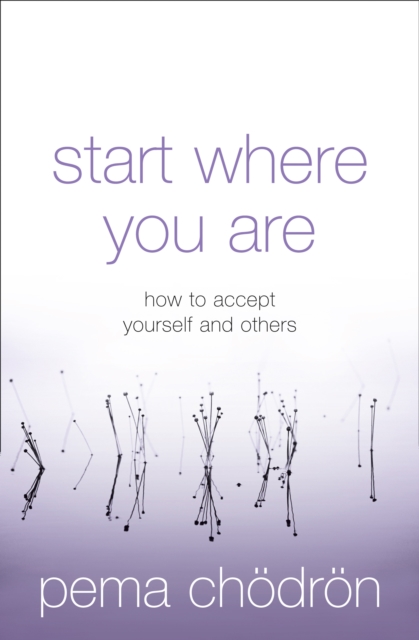 Start Where You Are: How to accept yourself and others