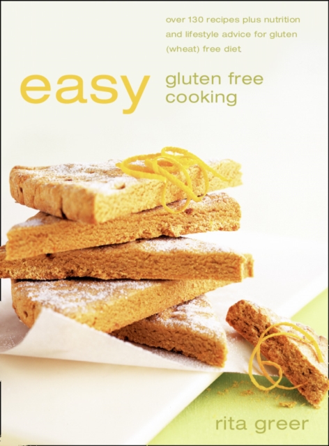 Easy Gluten Free Cooking: Over 130 recipes plus nutrition and lifestyle advice for gluten (wheat) free diet