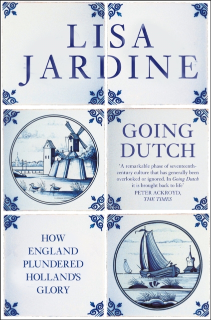 Going Dutch: How England Plundered Holland's Glory (Text Only)