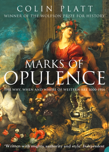 Marks of Opulence: The Why, When and Where of Western Art 1000-1914 (Text Only)