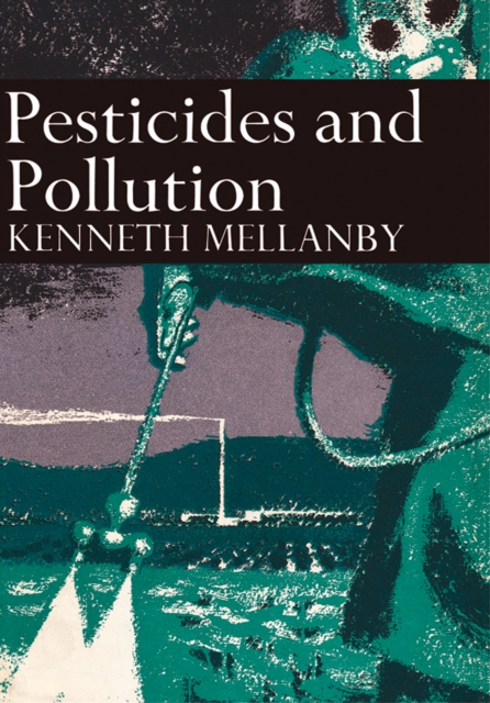 Pesticides and Pollution (Collins New Naturalist Library, Book 50)
