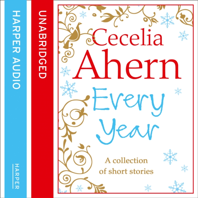 Cecelia Ahern Short Stories: The Every Year Collection