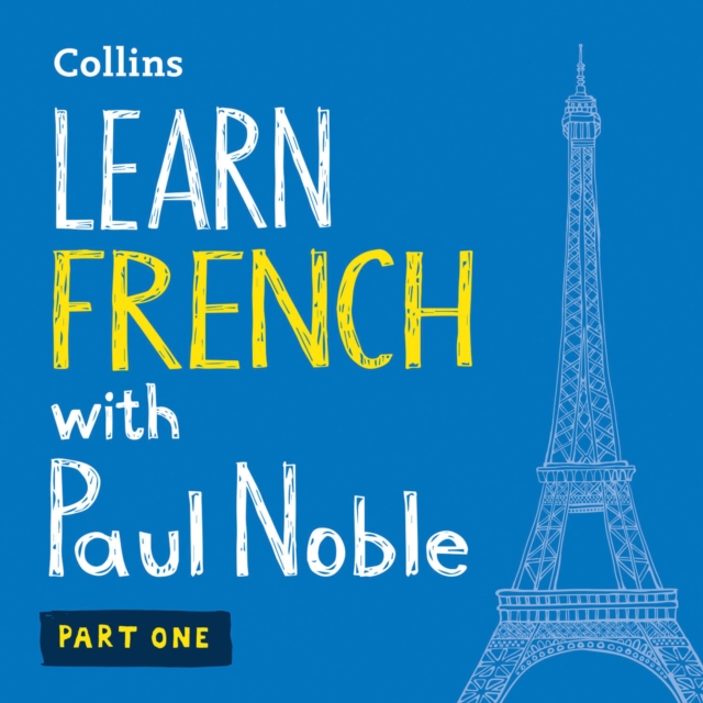 Learn French with Paul Noble for Beginners - Part 1: French Made Easy with Your 1 million-best-selling Personal Language Coach