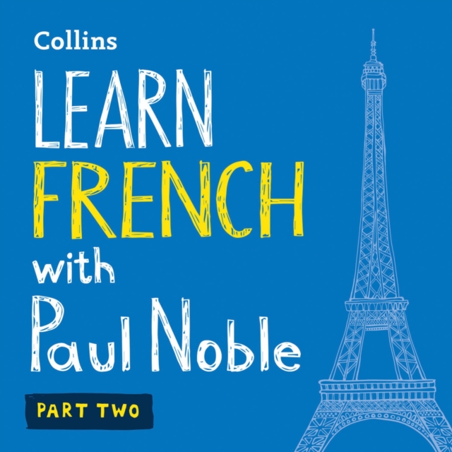 Learn French with Paul Noble for Beginners - Part 2: French Made Easy with Your 1 million-best-selling Personal Language Coach