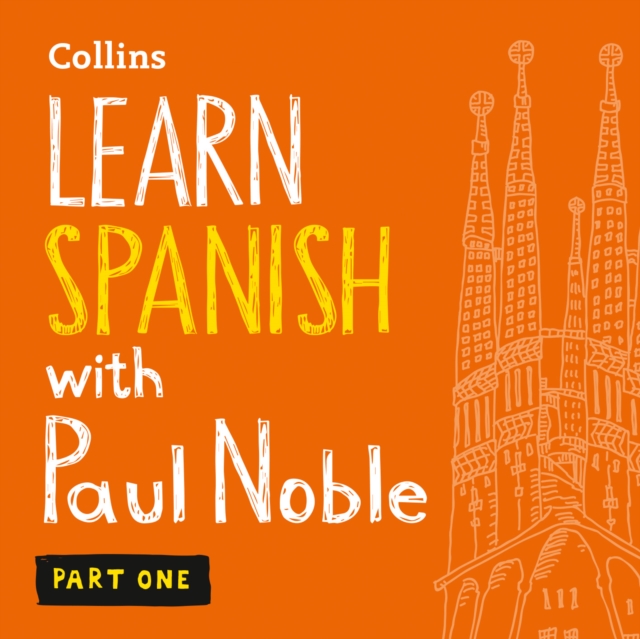 Learn Spanish with Paul Noble for Beginners - Part 1: Spanish Made Easy with Your 1 million-best-selling Personal Language Coach
