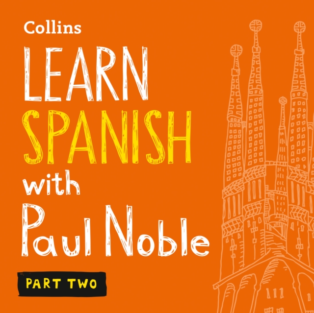 Learn Spanish with Paul Noble for Beginners - Part 2: Spanish Made Easy with Your 1 million-best-selling Personal Language Coach