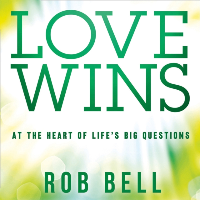 Love Wins: At the Heart of Life's Big Questions