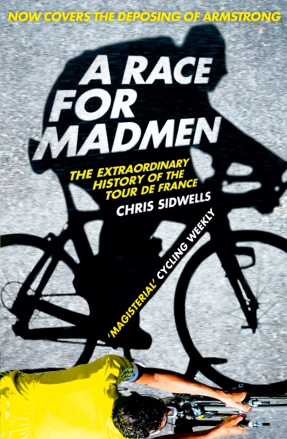 Race for Madmen: A History of the Tour de France