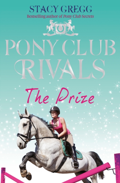 Prize (Pony Club Rivals, Book 4)