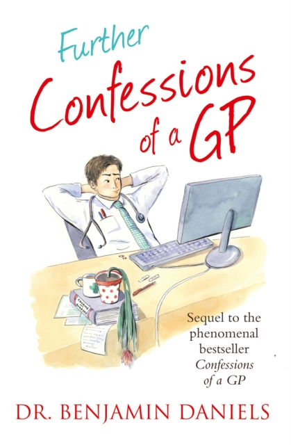 Further Confessions of a GP (The Confessions Series)