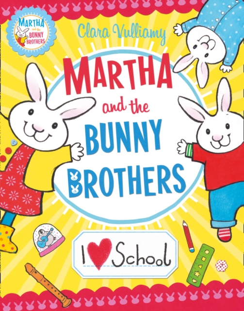 I Heart School (Martha and the Bunny Brothers)