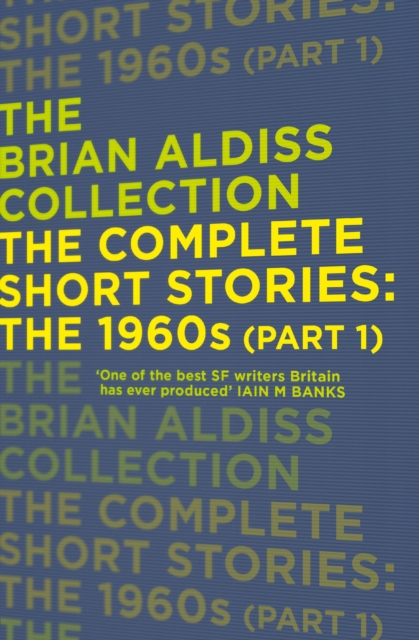 Complete Short Stories: The 1960s (Part 1) (The Brian Aldiss Collection)