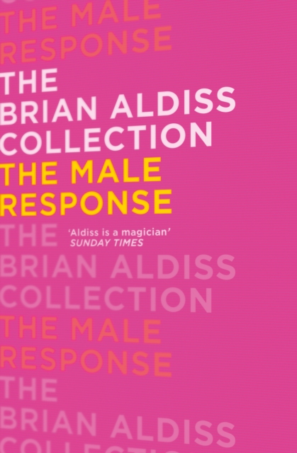 Male Response (The Brian Aldiss Collection)