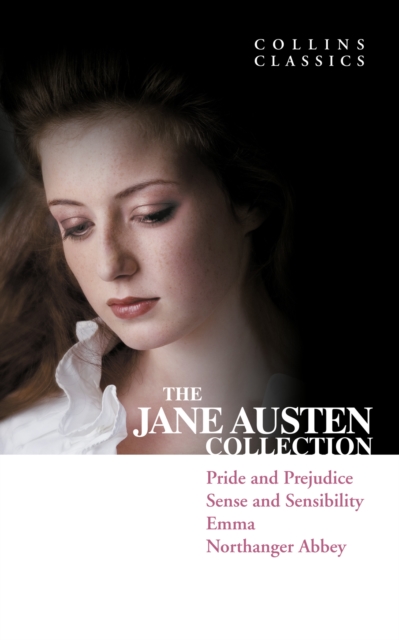 Jane Austen Collection: Pride and Prejudice, Sense and Sensibility, Emma and Northanger Abbey (Collins Classics)