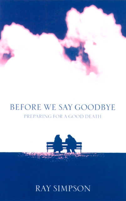 Before We Say Goodbye: Preparing for a Good Death