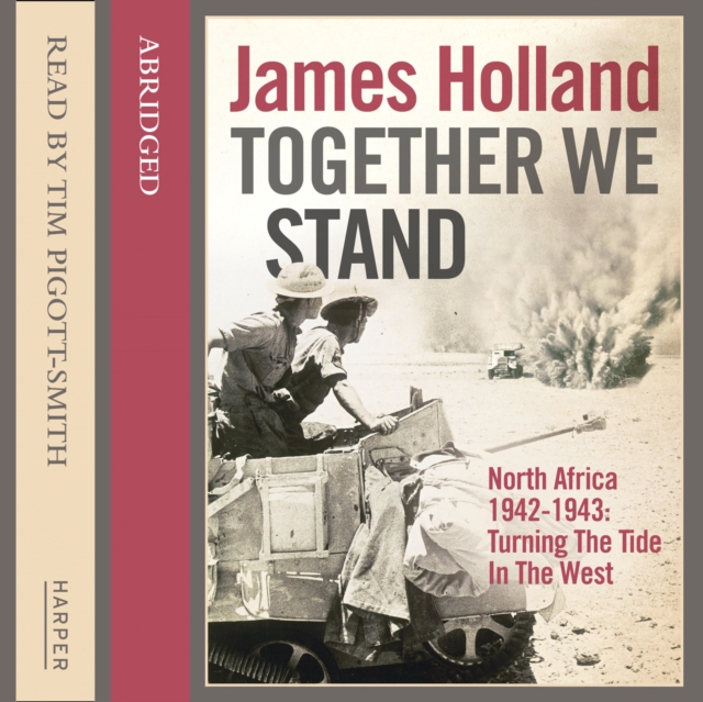 Together We Stand: North Africa 1942-1943: Turning the Tide in the West
