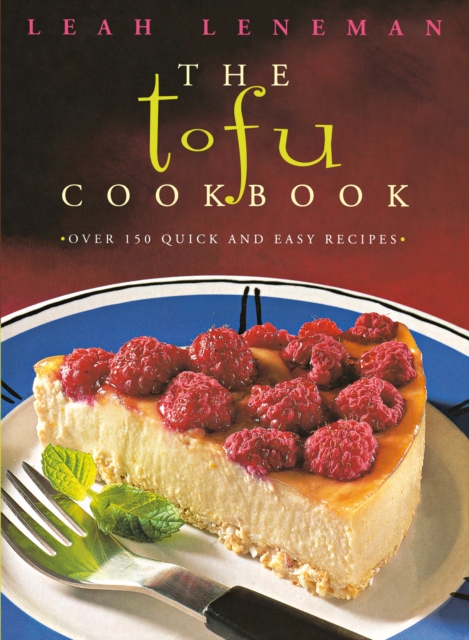 Tofu Cookbook: Over 150 quick and easy recipes (Text Only)