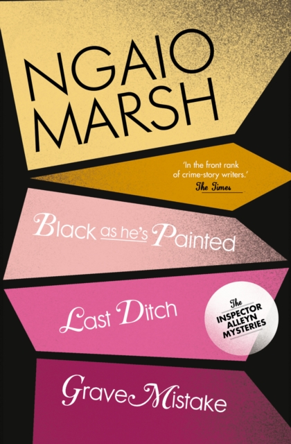 Inspector Alleyn 3-Book Collection 10: Last Ditch, Black As He's Painted, Grave Mistake