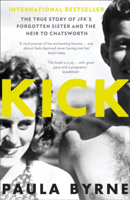 Kick: The True Story of Kick Kennedy, JFK's Forgotten Sister and the Heir to Chatsworth
