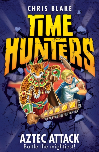 Aztec Attack (Time Hunters, Book 12)