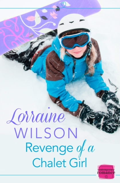Revenge of a Chalet Girl: (A Novella) (Ski Season, Book 3)