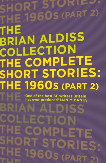 Complete Short Stories: The 1960s (Part 2) (The Brian Aldiss Collection)