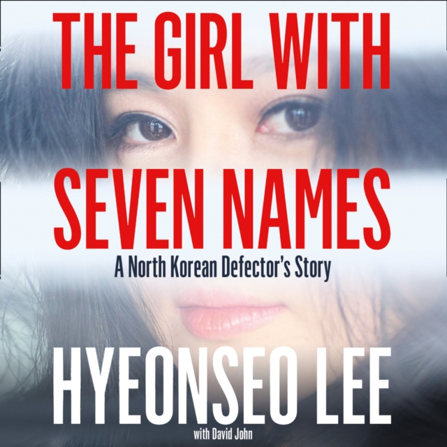 Girl with Seven Names: A North Korean Defector's Story