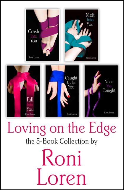 Loving On the Edge 5-Book Collection: Crash Into You, Melt Into You, Fall Into You, Caught Up In You, Need You Tonight