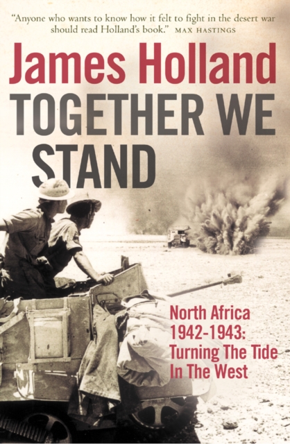 Together We Stand: North Africa 1942-1943: Turning the Tide in the West