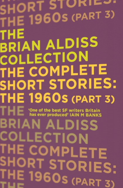 Complete Short Stories: The 1960s (Part 3) (The Brian Aldiss Collection)