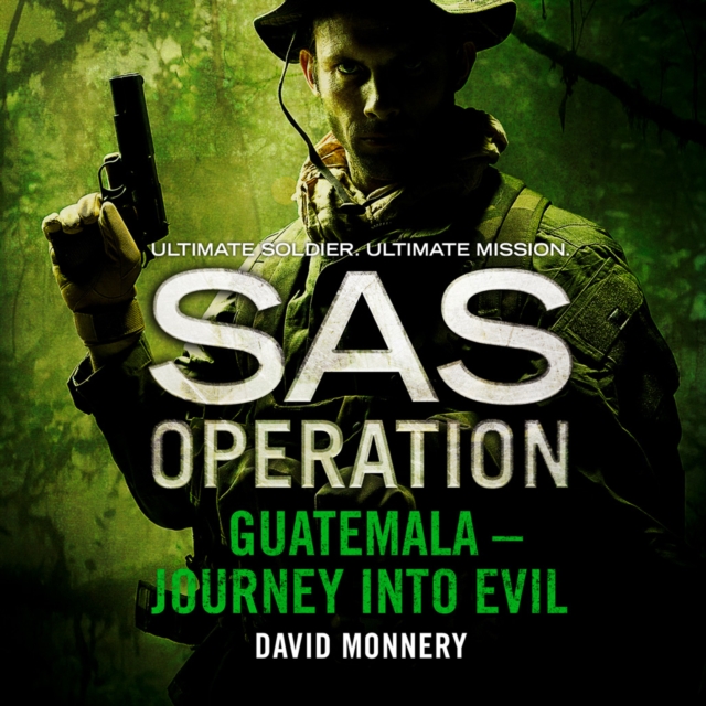Guatemala - Journey into Evil (SAS Operation)