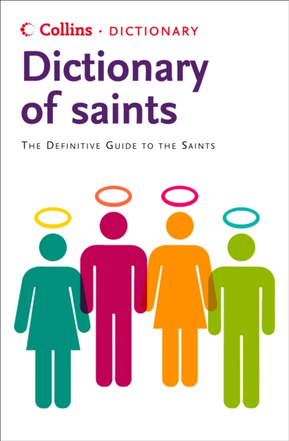 Saints: The definitive guide to the Saints (Collins Dictionary of)