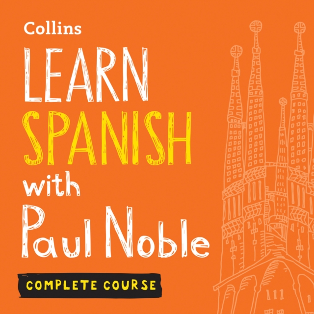 Learn Spanish with Paul Noble for Beginners - Complete Course: Spanish Made Easy with Your 1 million-best-selling Personal Language Coach