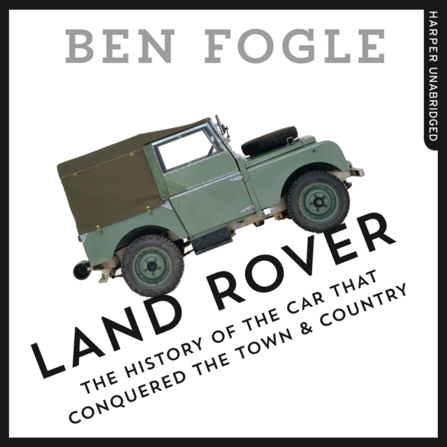 Land Rover: The Story of the Car that Conquered the World