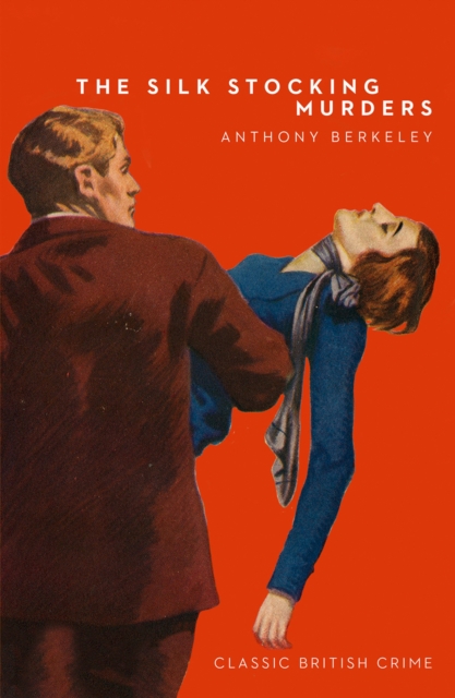 Silk Stocking Murders (Detective Club Crime Classics)