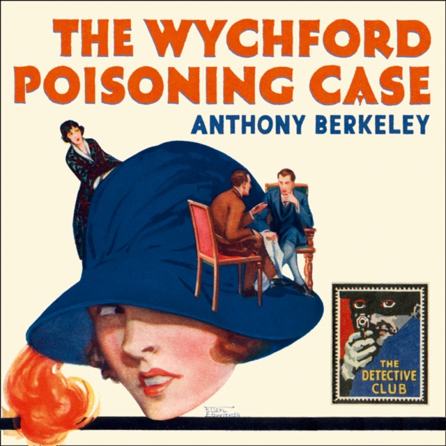 Wychford Poisoning Case (Detective Club Crime Classics)