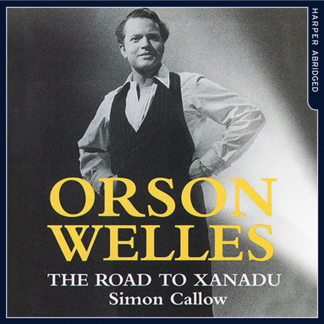 Orson Welles: The Road to Xanadu