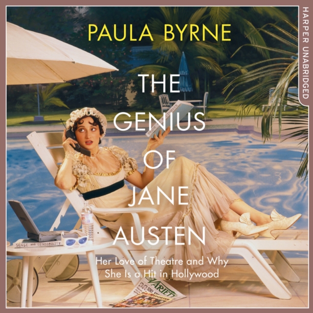 Genius of Jane Austen: Her Love of Theatre and Why She Is a Hit in Hollywood