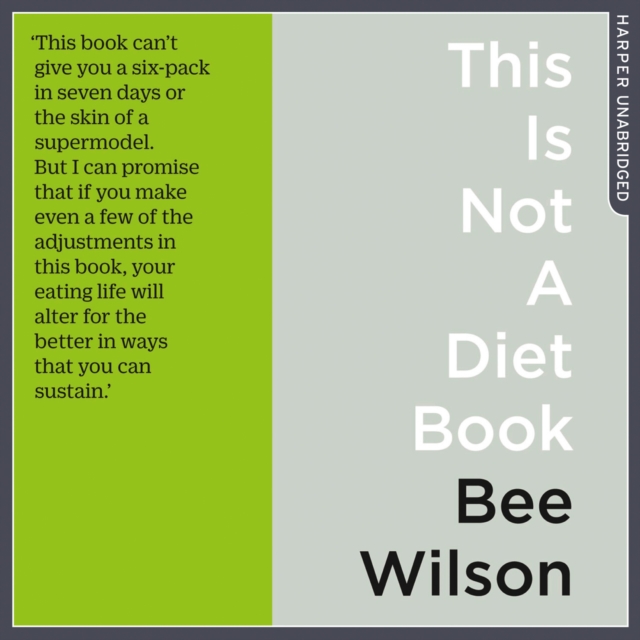 This Is Not A Diet Book: A User's Guide to Eating Well
