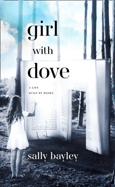Girl With Dove: A Life Built By Books