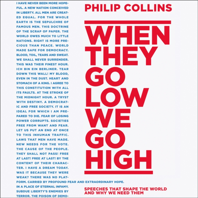 When They Go Low, We Go High: Speeches that shape the world - and why we need them